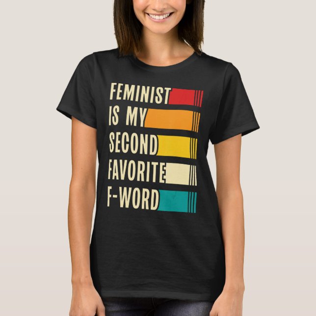Camiseta La feminista es mi segunda favorita de la palabra  (Anverso)