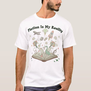 Camiseta La ficción es mi realidad : Diseño de la Fantasía