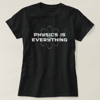Camiseta La Física Graciosa Es Todo