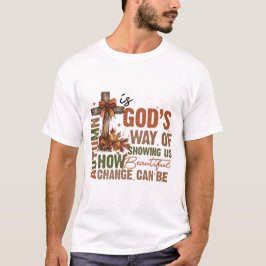 Camiseta La forma de Dios de mostrarnos lo hermoso del camb