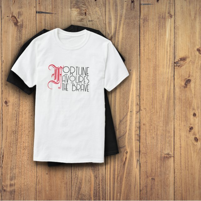 Camiseta La fortuna de la cita de motivación favorece al bl (Subido por el creador)