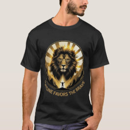 Camiseta La Fortuna Favorece Al Valiente León Rey Montaña