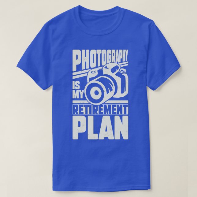 Camiseta La fotografía es mi plan de retiro (Diseño del anverso)