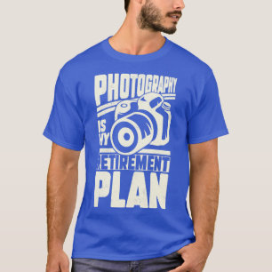 Camiseta La fotografía es mi plan de retiro