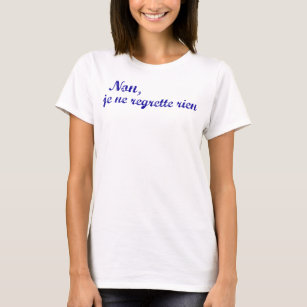 Camiseta La frase francesa 'non je ne regretrien' no se arr