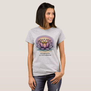 Camiseta La fuerza crece en los momentos silenciosos loto