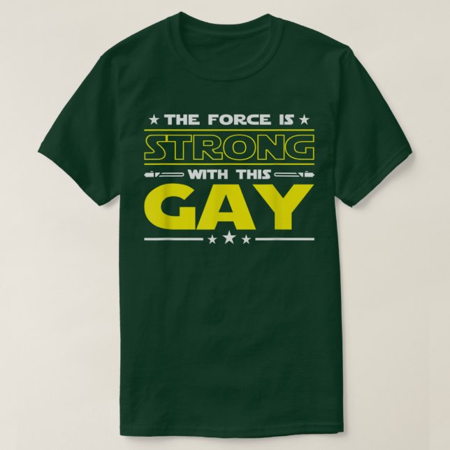 Camiseta La fuerza es fuerte con estos hombres gay gracioso (Diseño del anverso)