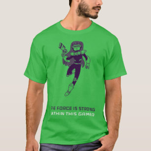 Camiseta La Fuerza Es Fuerte Dentro De Este Juego De Jugado