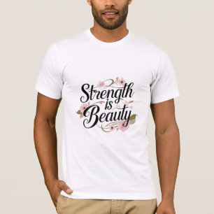 Camiseta La fuerza es la belleza