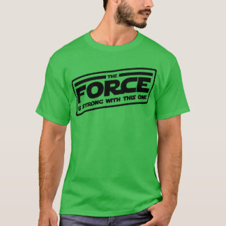 Camiseta La fuerza es un amigo fuerte