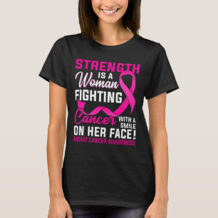 Camiseta La Fuerza Es Una Mujer Que Lucha Contra El Cáncer