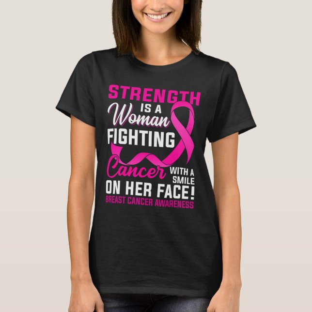 Camiseta La Fuerza Es Una Mujer Que Lucha Contra El Cáncer  (Anverso)