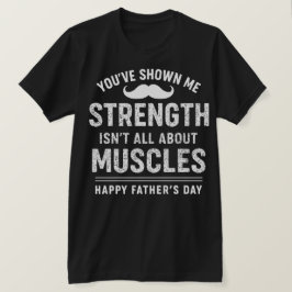 Camiseta "La fuerza no siempre es ruidosa — Gracias, Papá"