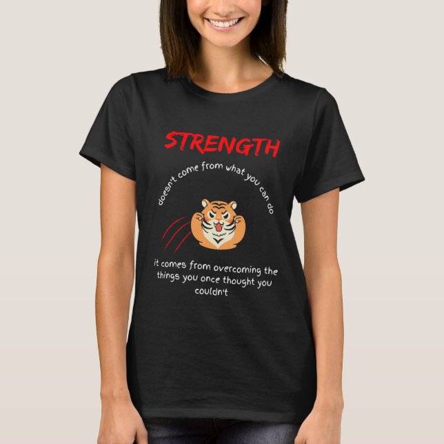 Camiseta La fuerza no viene de lo que se puede hacer (Anverso)