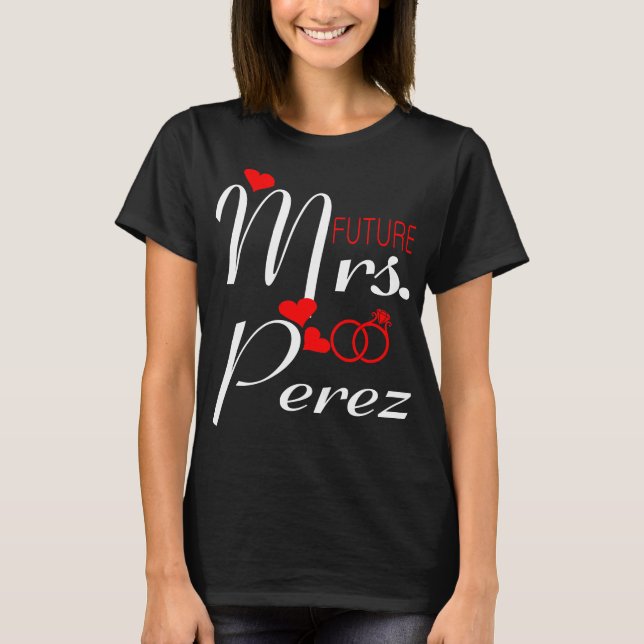 Camiseta La futura esposa de la señora Pérez para ser novia (Anverso)