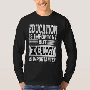 Camiseta La Genealogía Es Importante - Genética Ancestera H