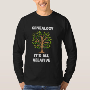 Camiseta La Genealogía Es Todo Relativo Ge Historiador De Á