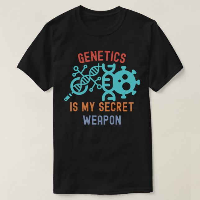 Camiseta La Genética Es Mi Arma Secreta, La Genética Cita (Diseño del anverso)