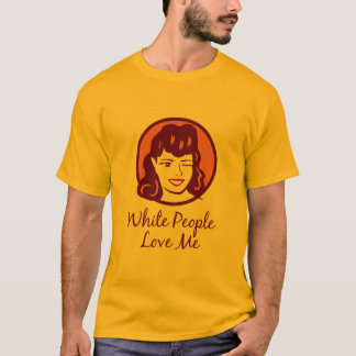 Camiseta La gente blanca me ama