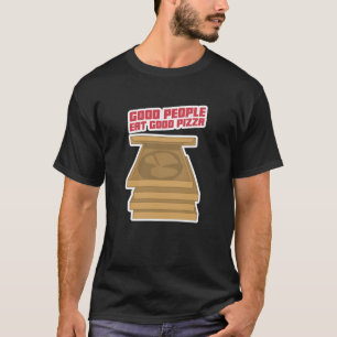 Camiseta La Gente Buena Come Una Buena Pizza