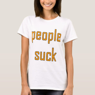 Camiseta La gente chupa