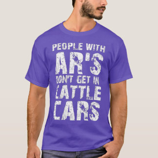 Camiseta La gente con ARs no entra en los coches de ganado