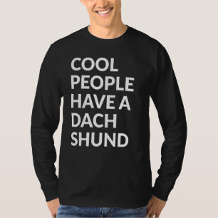 Camiseta La Gente De Guay Tiene Un Perro Dachshund