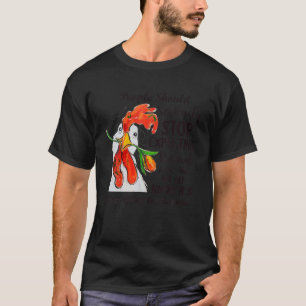 Camiseta La Gente De Pollos Debe Dejar Seriamente De Espera