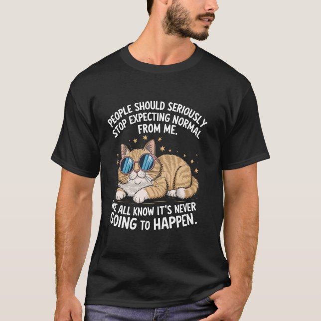 Camiseta La Gente Debería Dejar de Esperar lo Normal De (Anverso)