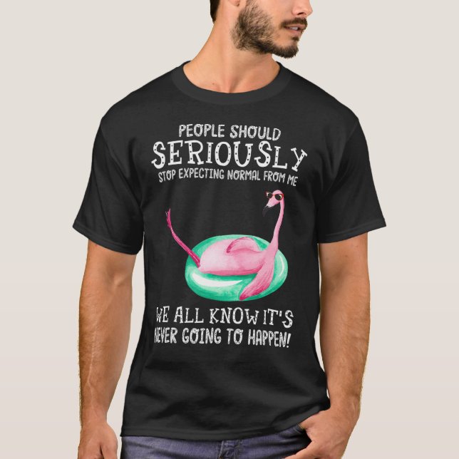 Camiseta La Gente Debería Dejar De Esperar Lo Normal De Mi  (Anverso)