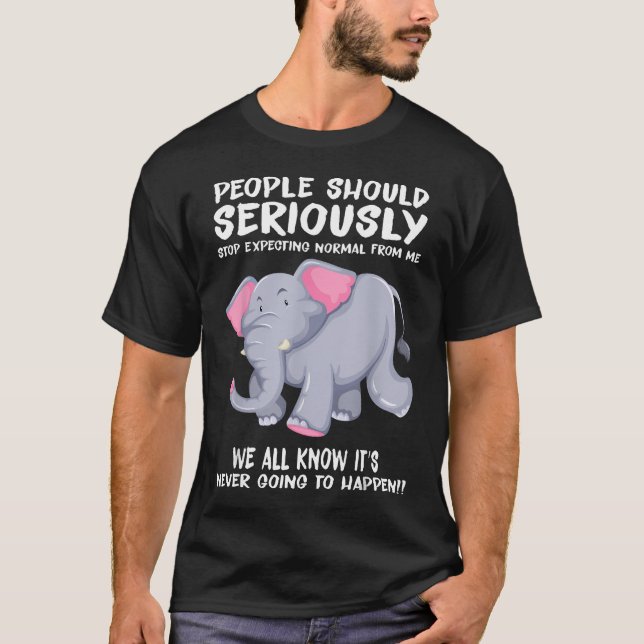 Camiseta La gente debería dejar de esperar lo normal seriam (Anverso)