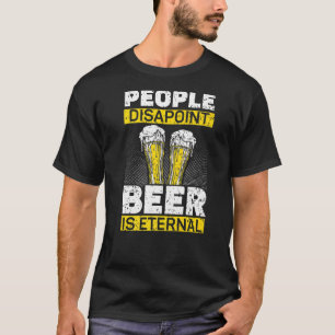 Camiseta La gente decepciona a la cerveza que bebe alcohol 