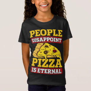 Camiseta La gente decepciona a la pizza es comida eterna it