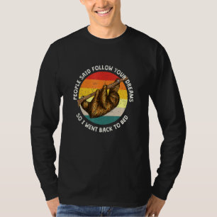 Camiseta La Gente Dijo Que Siguiera Tu Sueño Locura De Sueñ