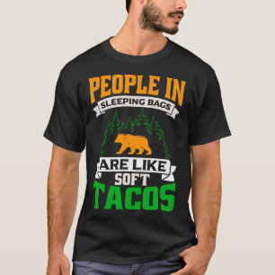 Camiseta La Gente En Las Bolsas De Dormir Es Como El Taco S
