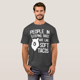 Camiseta La gente en sacos de dormir es como humor del