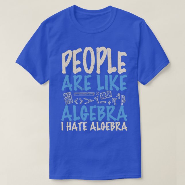 Camiseta La gente es como álgebra, odio el álgebra (Diseño del anverso)