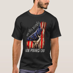 Camiseta La gente está fastidiada con los antiguos Estados