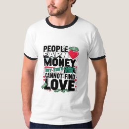 Camiseta la gente gana dinero pero no puede encontrar amor.