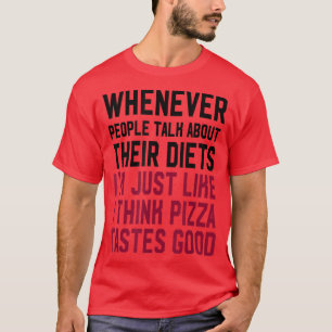 Camiseta La Gente Habla De Dietas Que Soy Como Pizzaworkout