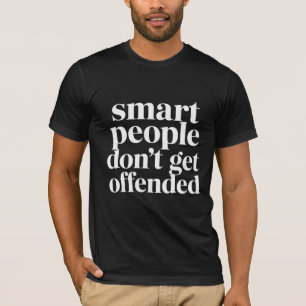 Camiseta La gente inteligente no se ofende, dicho divertido
