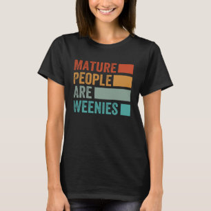 Camiseta La gente madura son Weenies   Chiste sarcástico de