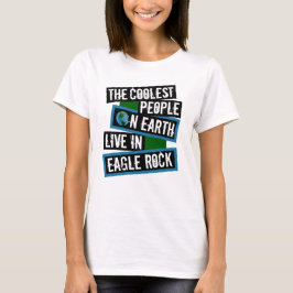 Camiseta La Gente Más Genial de la Tierra Vive en Eagle Roc