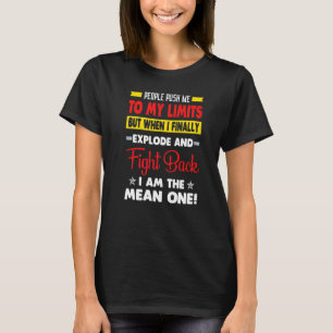 Camiseta La gente me empuja a mis límites y lucha contra Qu