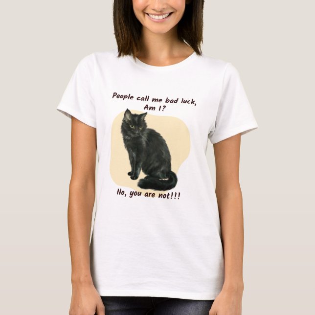 Camiseta La gente me llama mala suerte, ¿verdad? (Anverso)