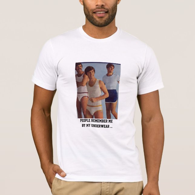 Camiseta la gente me recuerda, por mi ropa interior… (Anverso)