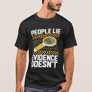 Camiseta La Gente Mentira Evidencia No Es Ciencia Forense