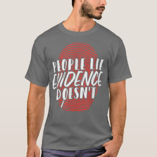 Camiseta La gente miente la evidencia de que no hay ciencia