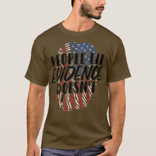 Camiseta La gente miente la evidencia no es premie de cienc