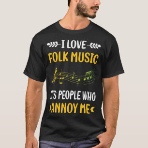 Camiseta La gente molesta la música folclórica